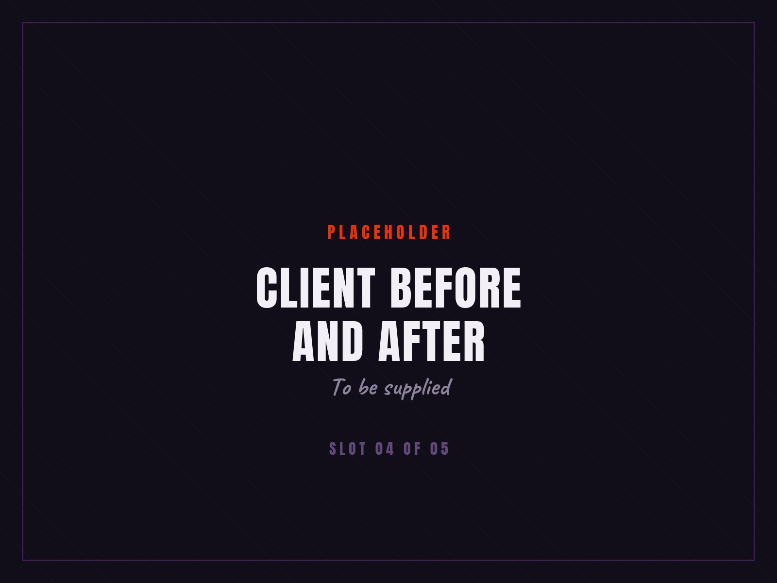 Empty slot for a client before and after image, slot 4 of 5